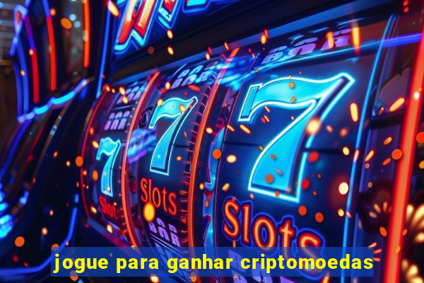 jogue para ganhar criptomoedas